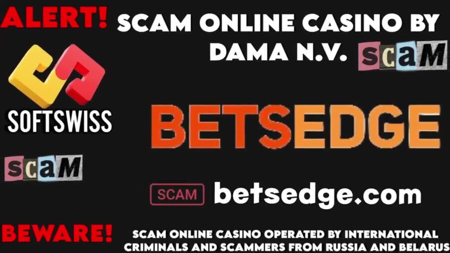 Betsedge Casino – Warning – This Online Casino is Scam by DamaNV and Softswiss