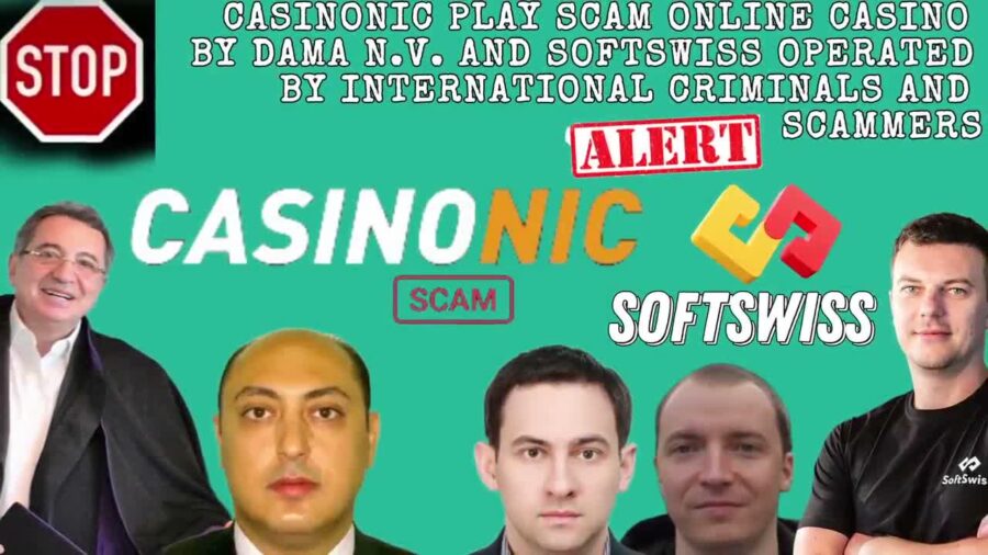Casinonic Warning About This Deceptive Online Casino, by scammers Softswiss and Dama NV