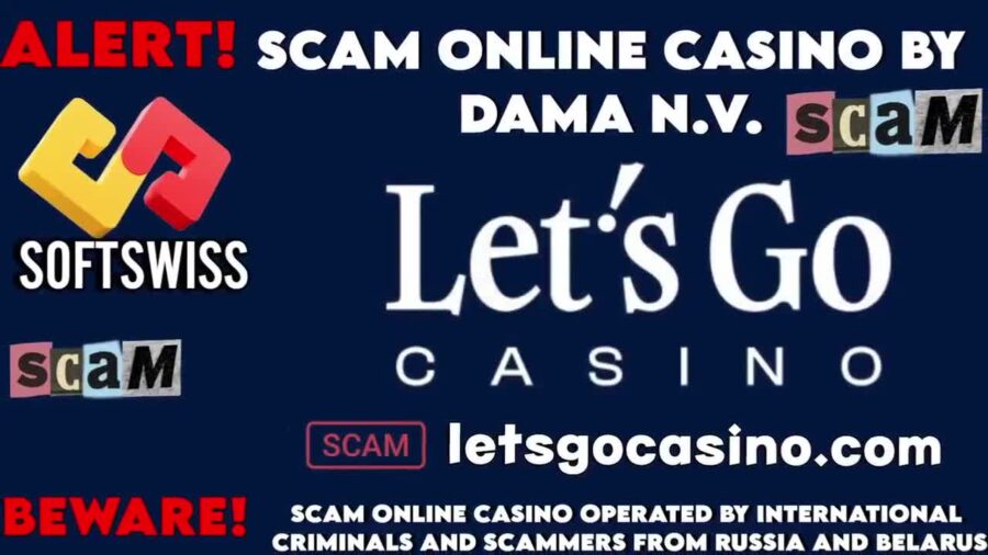 Lets go Casino – Warning – This Online Casino is Scam by DamaNV and Softswiss