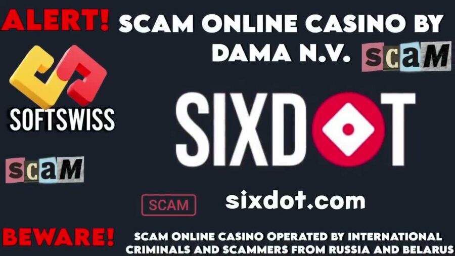Sixdot Online Casino – Scam by Softswiss and Dama NV