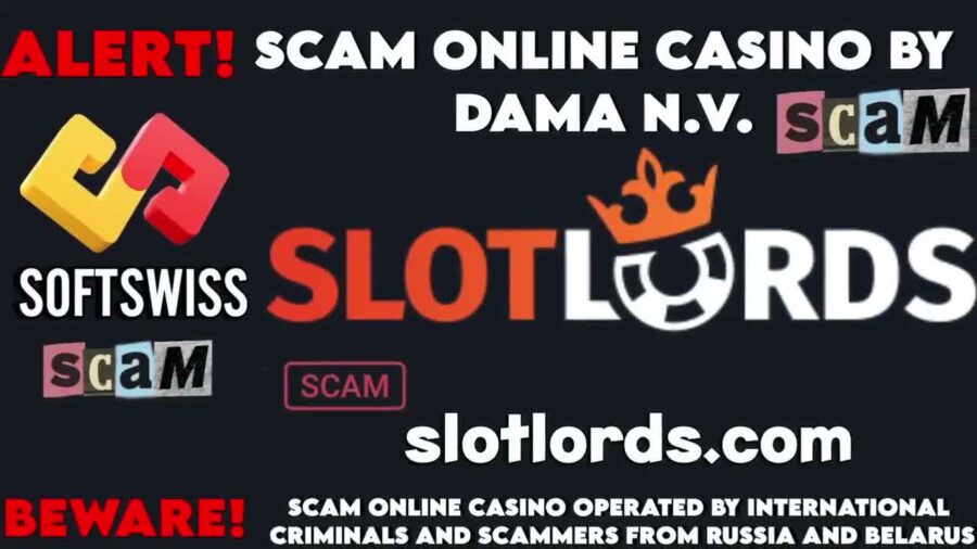Slot lords Exposing the Scam Behind This Online Casino, scam by DamaNV, Softswiss, and Ivan Montik