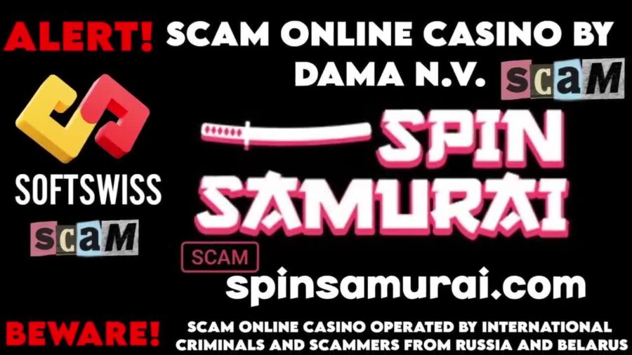 Spinsamurai Online Casino – Scam You Should Never Trust DamaNV and Softswiss